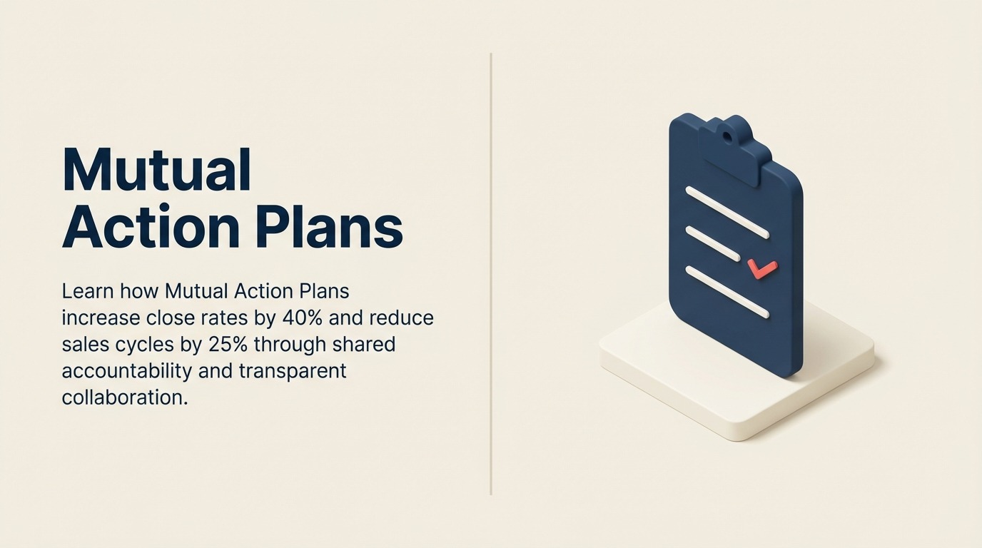 Mutual Action Plans: Collaborative Closing with Buyer Commitment